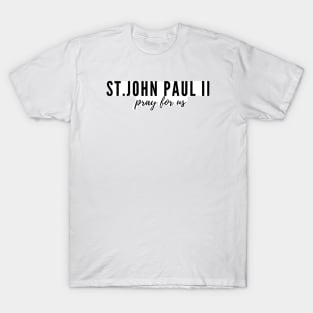 St. John Paul II pray for us T-Shirt